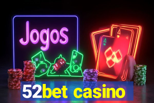 52bet casino